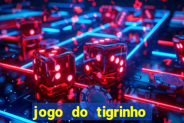 jogo do tigrinho casa chinesa